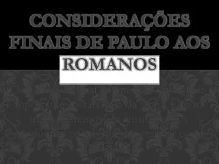 considera es finais de paulo aos romanos