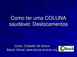 como ter uma coluna saud vel deslocamentos