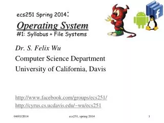 e cs251 Spring 2014 : Operating System #1: Syllabus + File Systems