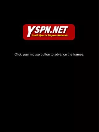 Click your mouse button to advance the frames.