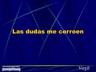 las dudas me corroen