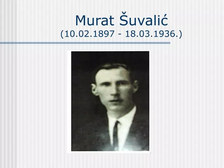 murat uvali 10 02 1897 18 03 1936