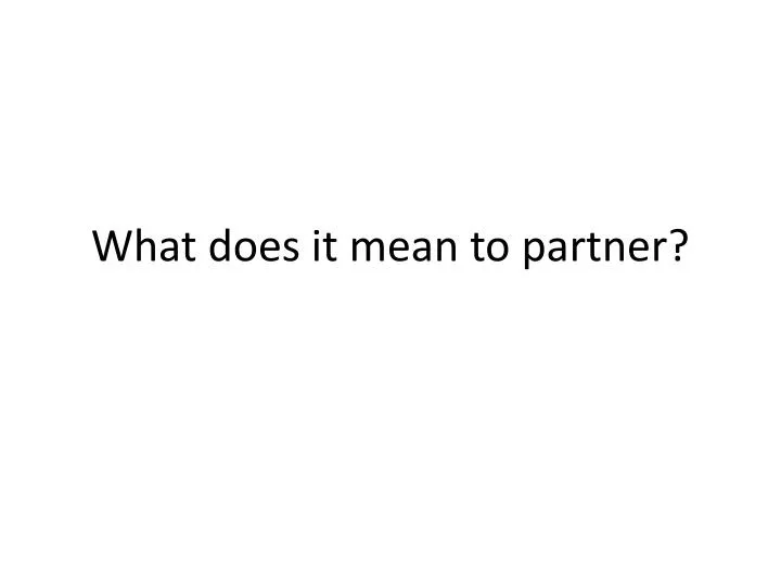 what does it mean to partner