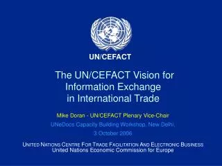 The UN/CEFACT Vision for Information Exchange in International Trade