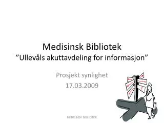 medisinsk bibliotek ullev ls akuttavdeling for informasjon