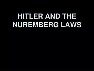 HITLER AND THE NUREMBERG LAWS