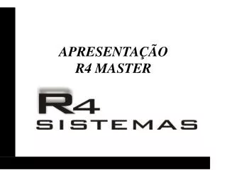 apresenta o r4 master
