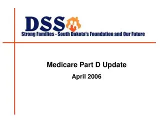 Medicare Part D Update April 2006