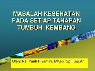 masalah kesehatan pada setiap tahapan tumbuh kembang