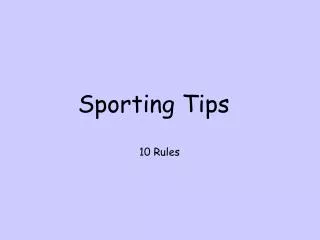 Sporting Tips