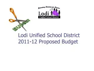 Lodi Unified School District 2011 - 12 Proposed Budget