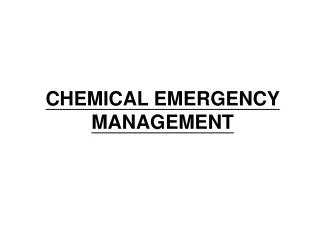 CHEMICAL EMERGENCY MANAGEMENT