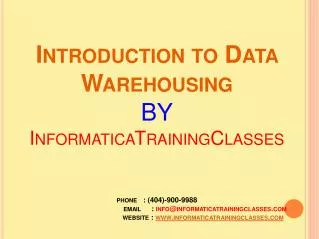 Data WareHouse Introduction by InformaticaTrainingClasses