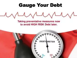 Gauge Your Debt