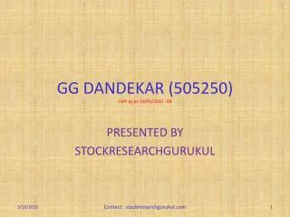 GG DANDEKAR (505250) CMP as on 19/05/2010 : 89