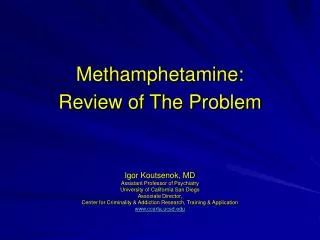 Methamphetamine: Review of The Problem