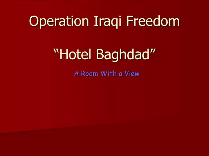 operation iraqi freedom hotel baghdad a room with a view