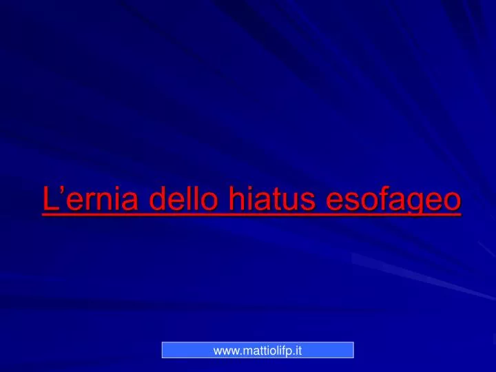 l ernia dello hiatus esofageo