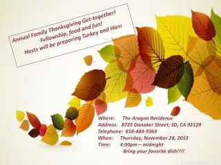 Annual Family Thanksgiving Get-together! Fellowship, food and fun!