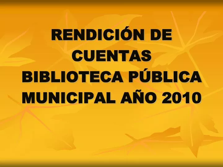 rendici n de cuentas biblioteca p blica municipal a o 2010