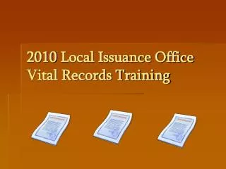 2010 Local Issuance Office Vital Records Training
