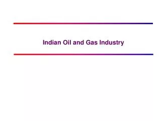 Indian Oil and Gas Industry
