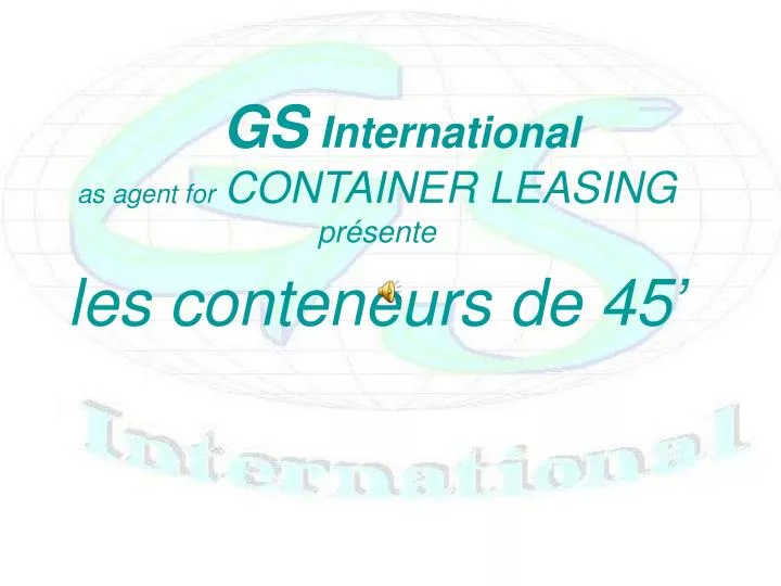 gs international as agent for container leasing pr sente les conteneurs de 45