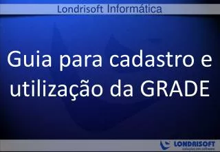 guia para cadastro e utiliza o da grade