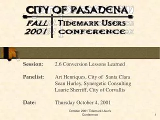 Session: 	2.6 Conversion Lessons Learned Panelist: 	Art Henriques, City of Santa Clara