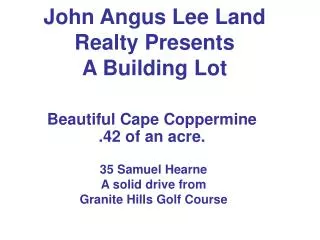 John Angus Lee Land Realty Presents A Building Lot
