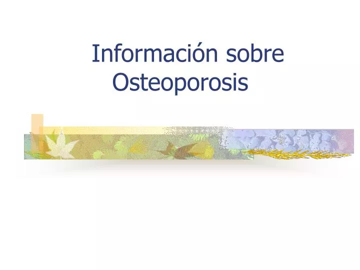 informaci n sobre osteoporosis