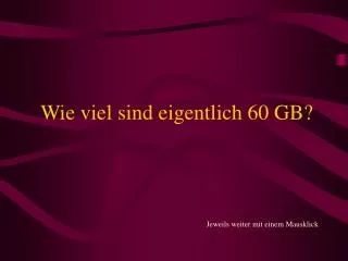 wie viel sind eigentlich 60 gb