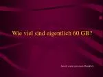 Wie viel sind eigentlich 60 GB? - slide 1