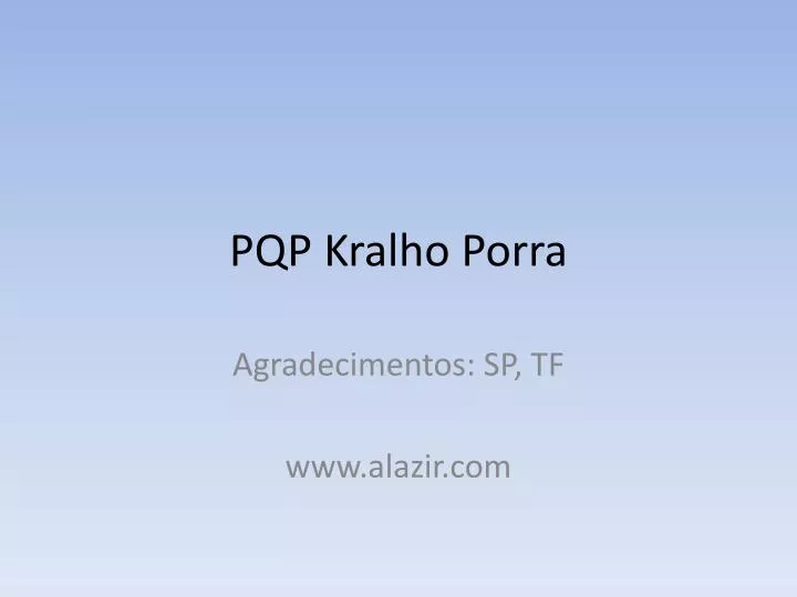 pqp kralho porra