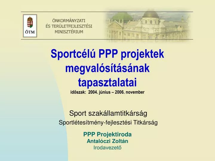 sportc l ppp projektek megval s t s nak tapasztalatai id szak 2004 j nius 2006 november
