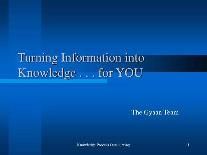 turning information into knowledge for you