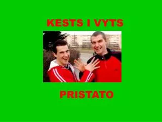 kests i vyts pristato