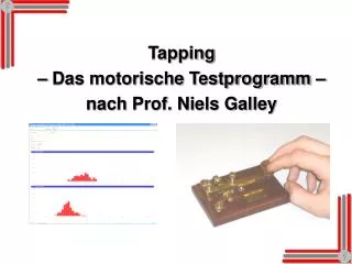tapping das motorische testprogramm nach prof niels galley