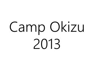 Camp Okizu 2013