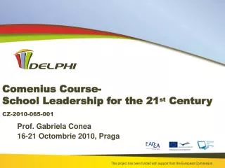 Comenius Course- School Leadership for the 21 st Century CZ-2010-065-001