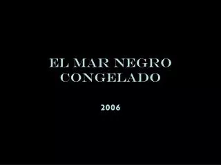 el mar negro congelado 2006