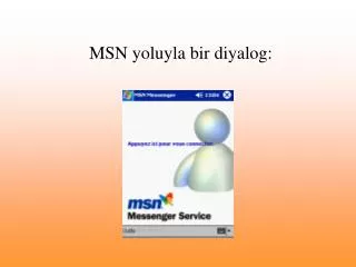 msn yoluyla bir diyalog