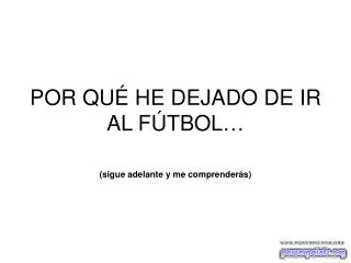 por qu he dejado de ir al f tbol