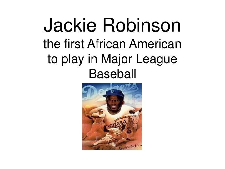jackie robinson the first african american to play in major league baseball