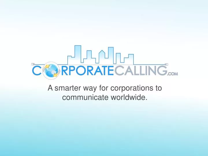 a smarter way for corporations to communicate worldwide