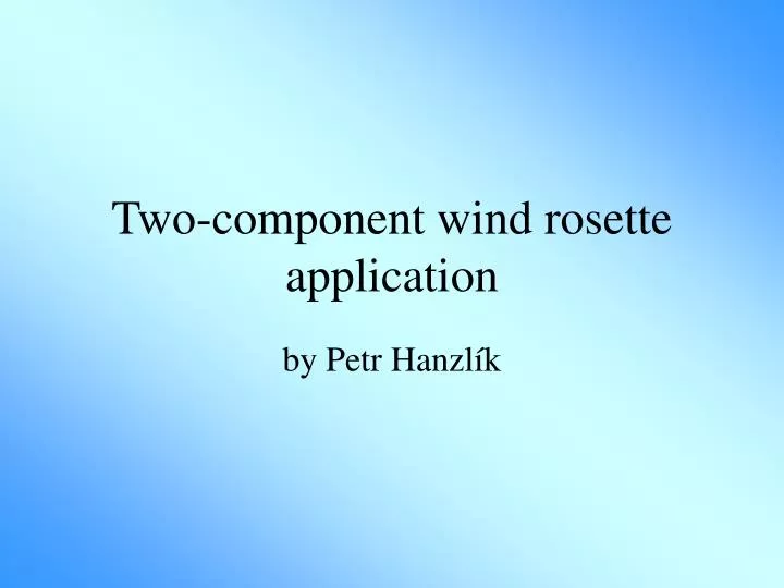 two component wind rosette application