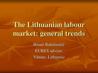 The Lithuanian labour market: general trends