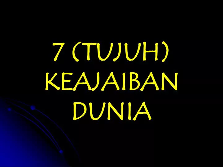 7 tujuh keajaiban dunia