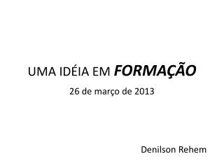 uma id ia em forma o