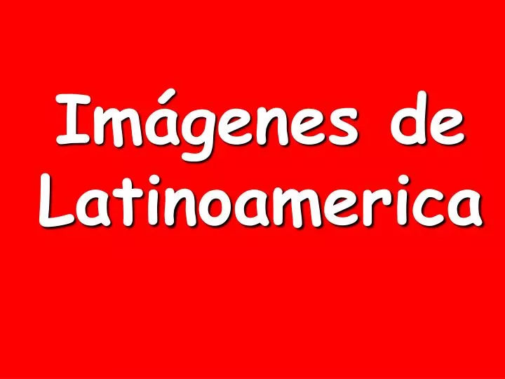 im genes de latinoamerica